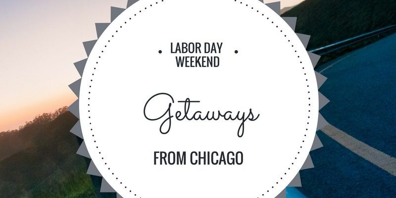 ParqEx: Labor Day Weekend Getaways from Chicago ParqEx: Labor Day Weekend Getaways from Chicago