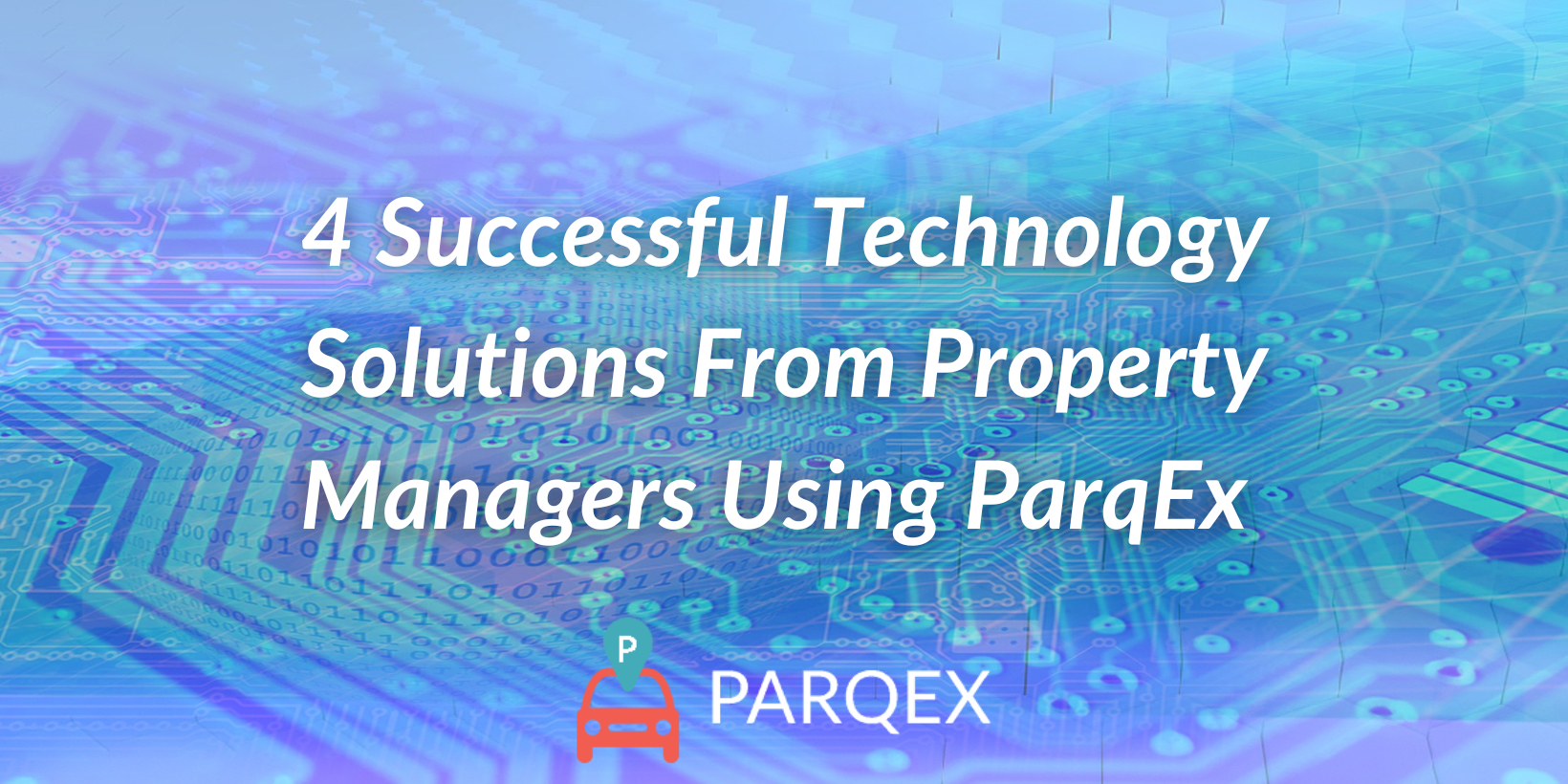4 Successful Technology Solutions from Property Managers using ParqEx