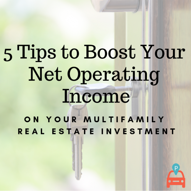 5 Tips to Boost Your Net Operating Income on Your Multi-family Real Estate Investment
