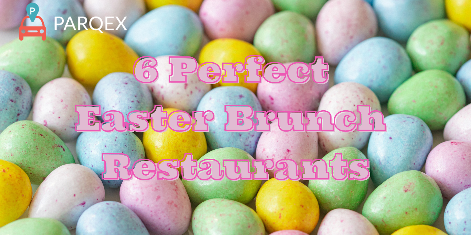 6 Perfect Easter Brunch Restaurants – ParqEx Blog 6 Perfect Easter Brunch Restaurants