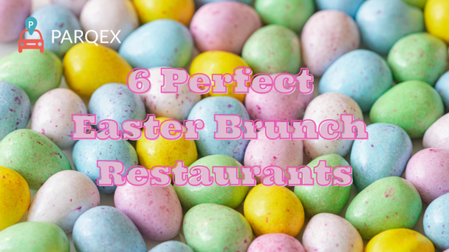 6 Perfect Easter Brunch Restaurants