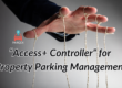 “”Access+ Controller” for Property Parking Management