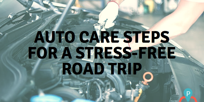 Auto Care Steps For A Stress-Free Road Trip Auto Care Steps For A Stress-Free Road Trip