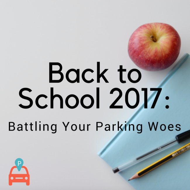 Back to School 2017 Battling Your Parking Woes