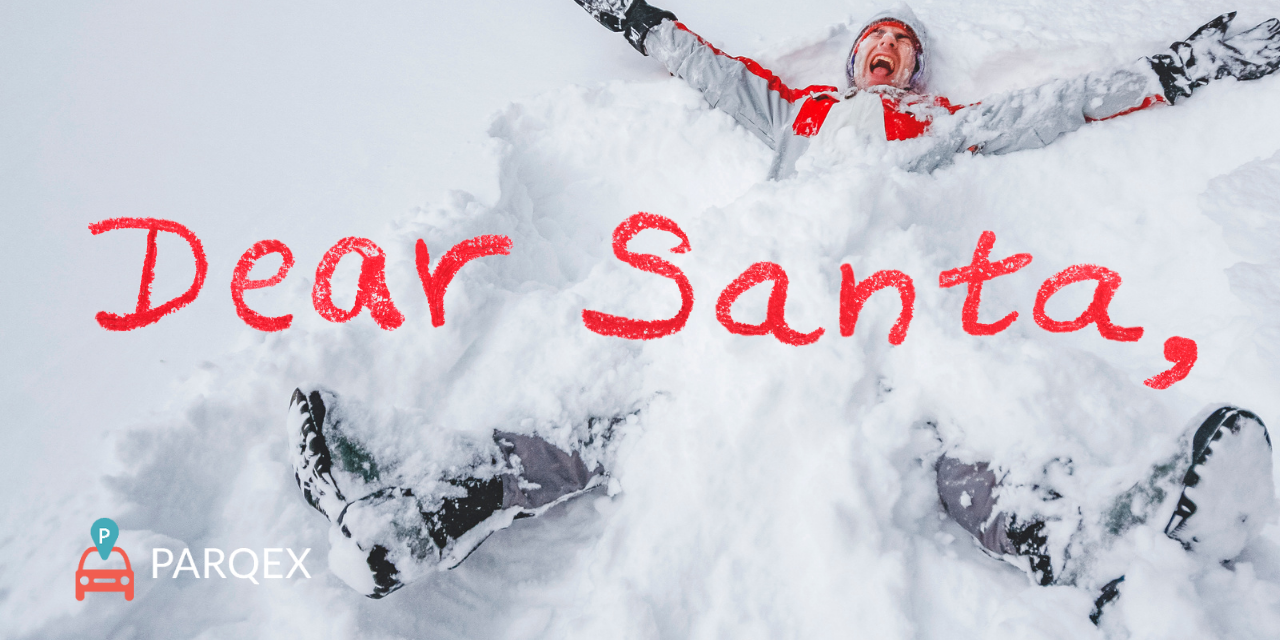 Dear Santa, Love ParqEx - ParqEx Holiday Blog