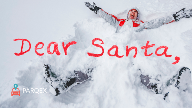 Dear Santa, Love ParqEx - ParqEx Holiday Blog
