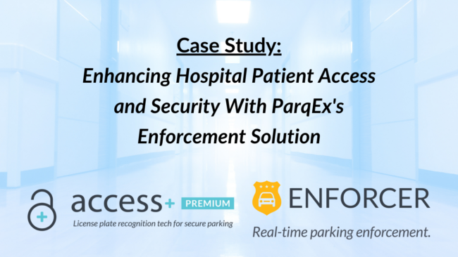 Enhancing Hospital Patient Access and Security With ParqEx's Enforcement Solution (1)