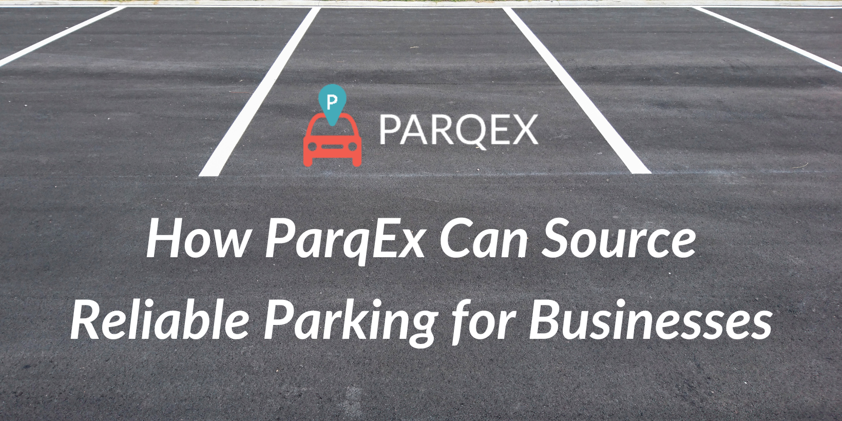 How ParqEx Can Source Reliable Parking for Businesses How ParqEx Can Source Reliable Parking for Businesses