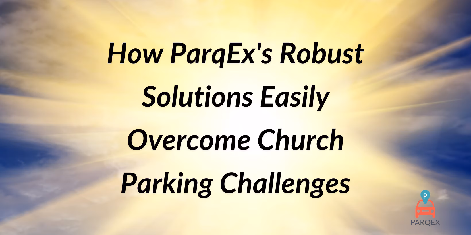 How ParqEx’s Robust Solutions Easily Overcome Church Parking Challenges How ParqEx's Robust Solutions Easily Overcome Church Parking Challenges