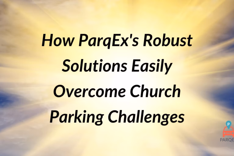 How ParqEx's Robust Solutions Easily Overcome Church Parking Challenges