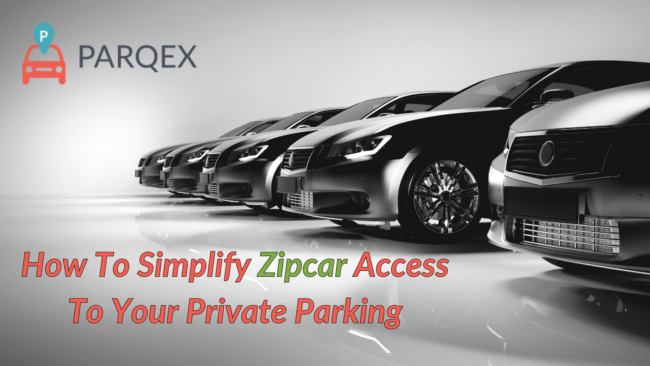 How To Simplify Zipcar Access To Your Private Parking