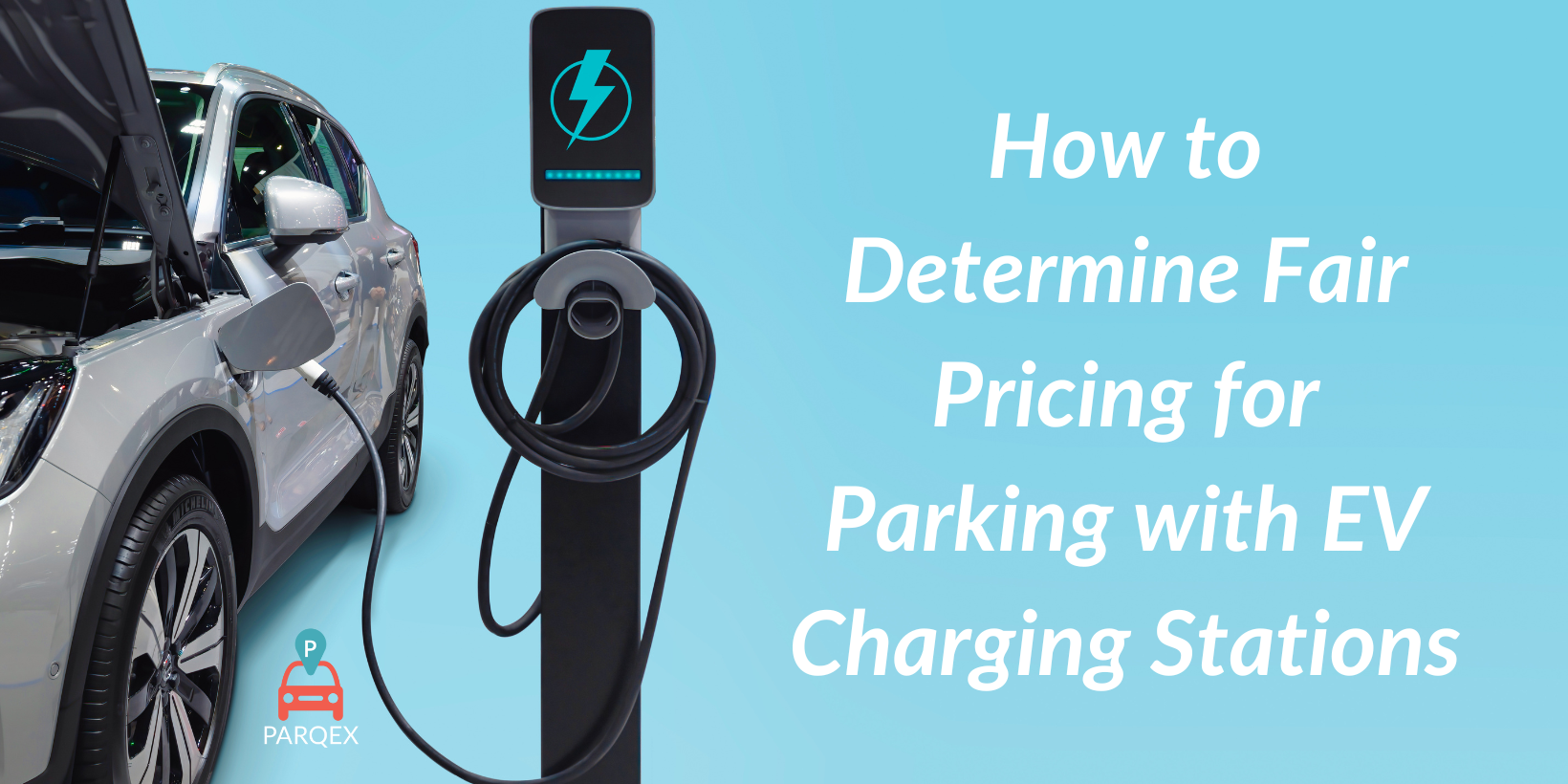 How to Determine Fair Pricing for Parking with EV Charging Stations How to Determine Fair Pricing for Parking with EV Charging Stations
