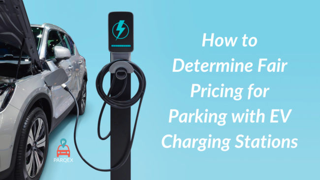 How to Determine Fair Pricing for Parking with EV Charging Stations