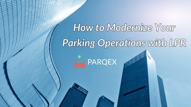 How to Modernize Your Parking Operations with LPR