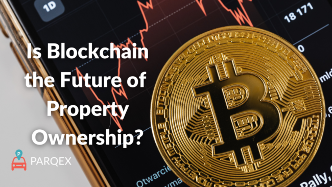 Is Blockchain the Future of Property Ownership - ParqEx Blog Cryptocurrency (1)
