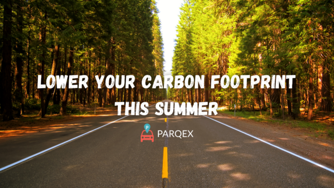 Lower Your Carbon Footprint This Summer - ParqEx Blog