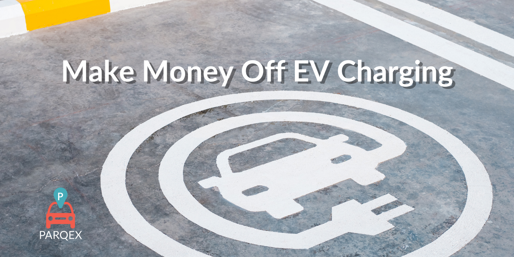 Make Money Off EV Charging - ParqEx Blog