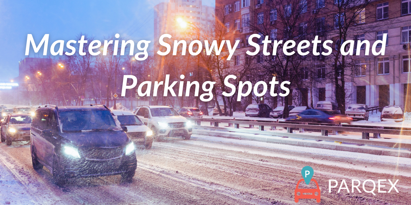 Mastering Snowy Streets and Parking Spots Mastering Snowy Streets and Parking Spots