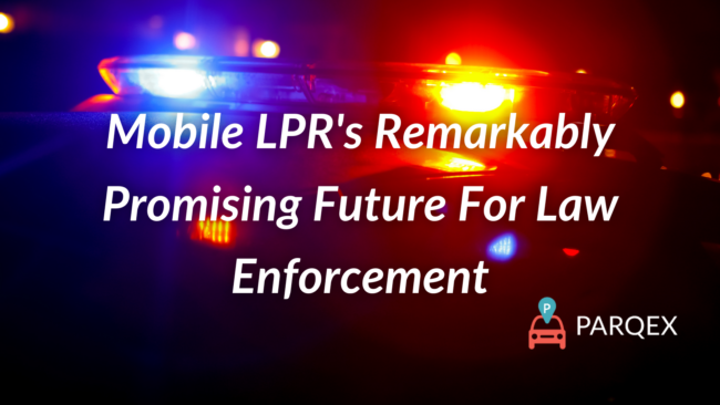 Mobile LPR's Remarkably Promising Future For Law Enforcement