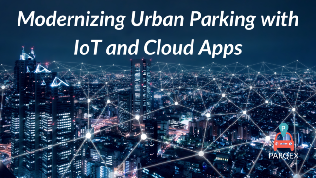 Modernizing Urban Parking with IoT and Cloud Apps