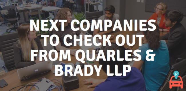 Next Companies to Check out From Quarles & Brady LLP