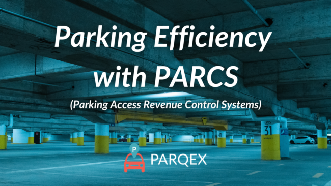 Parking Efficiency with PARCS (Parking Access Revenue Control Systems)