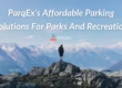 ParqEx's Affordable Parking Solutions For Parks And Recreation