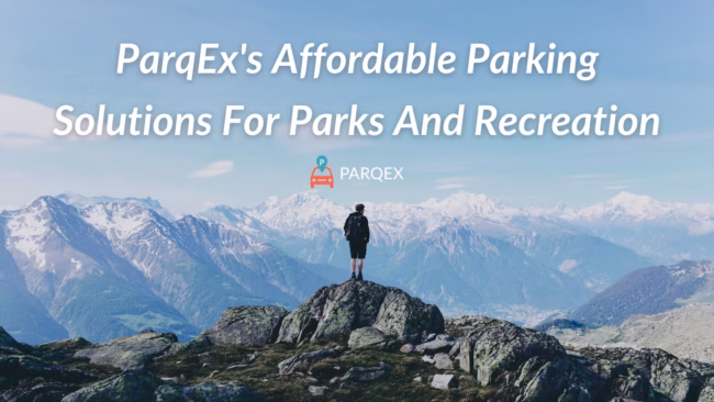 ParqEx's Affordable Parking Solutions For Parks And Recreation