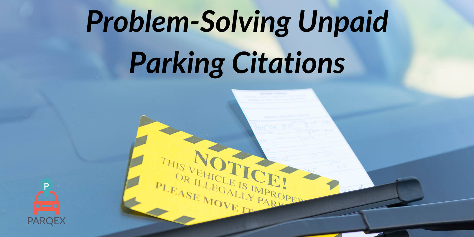 How To Problem-Solve Unpaid Parking Citations How To Problem-Solve Unpaid Parking Citations