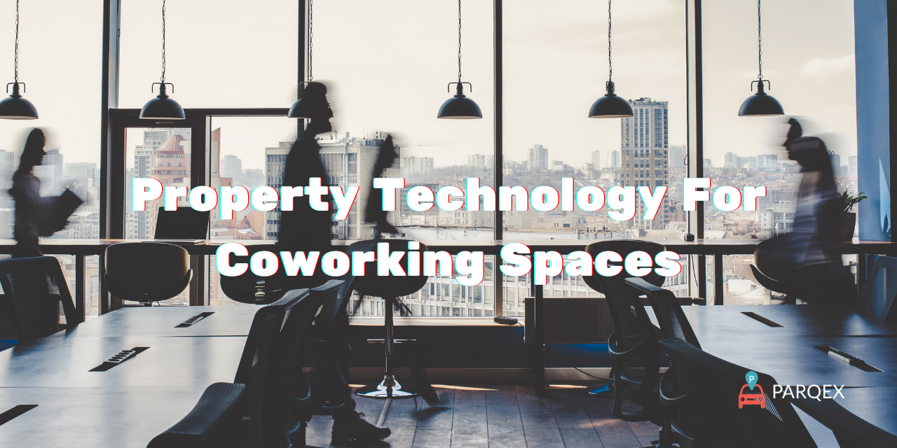 Property Technology For Coworking Spaces - ParqEx Long-Form Blog WP