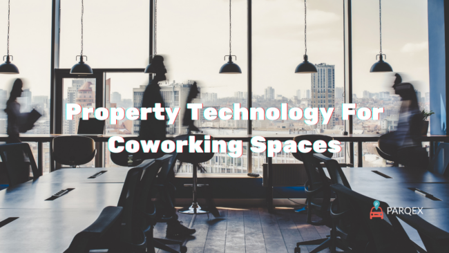 Property Technology For Coworking Spaces - ParqEx Long-Form Blog WP