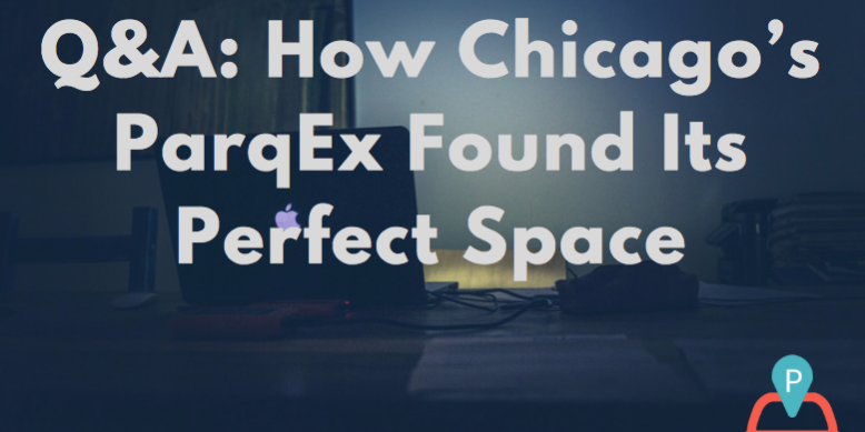 Q & A: How Chicago’s ParqEx Found Its Perfect Space Q & A: How Chicago’s ParqEx Found Its Perfect Space