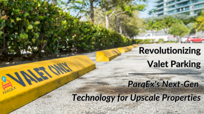 Revolutionizing Valet Parking ParqEx's Next-Gen Technology for Upscale Properties