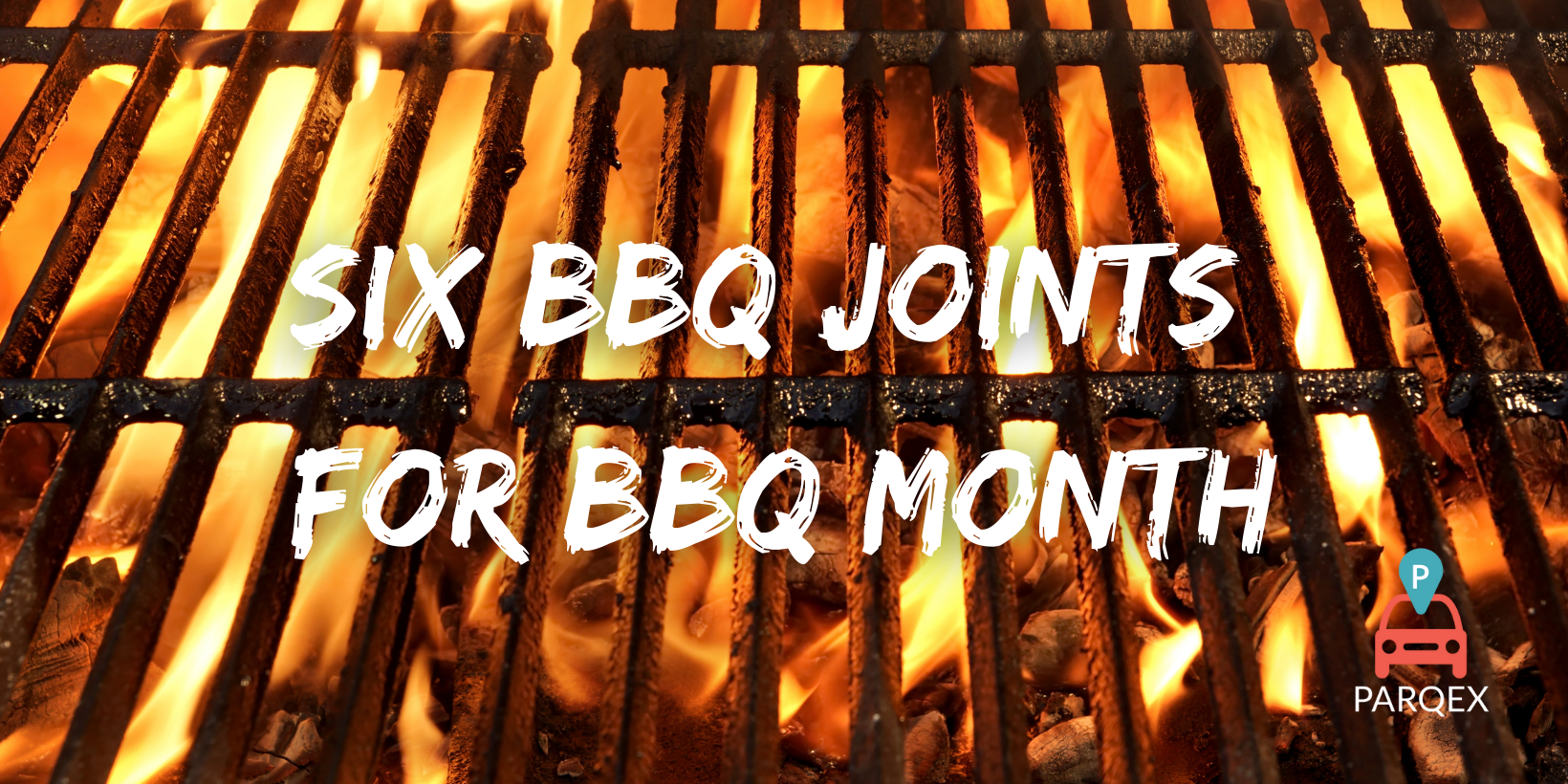Six BBQ Joints for BBQ Month – ParqEx Blog Six BBQ Joints for BBQ Month - ParqEx Blog