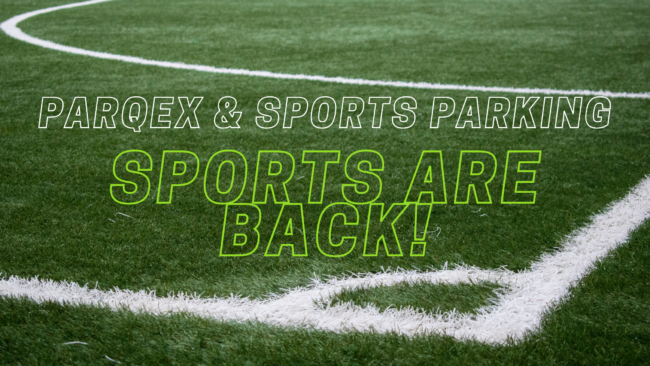 Sports Are Back - ParqEx & Sports Parking!