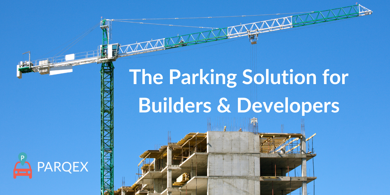 The Parking Solution for Builders & Developers – ParqEx Article The Parking Solution for Builders & Developers - ParqEx Article