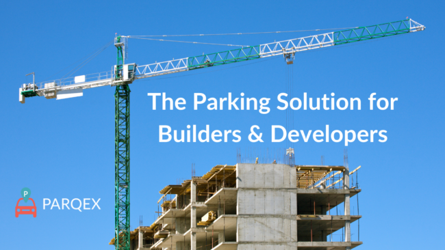 The Parking Solution for Builders & Developers - ParqEx Article