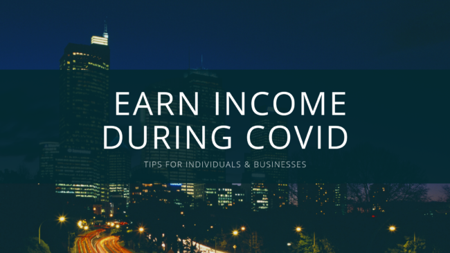 Tips for Individuals & Businesses to Earn Income during COVID