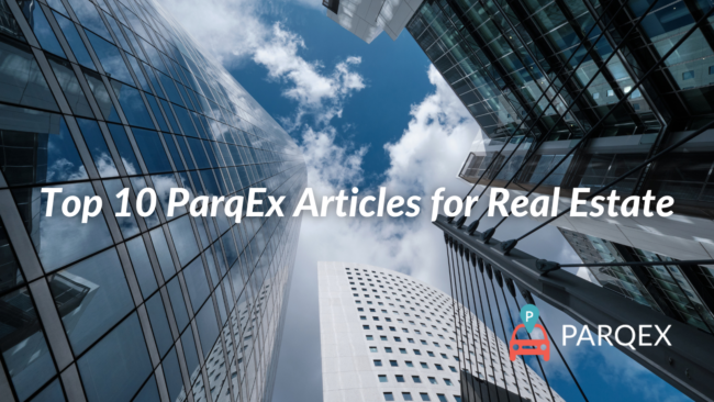 Top 10 ParqEx Articles for Real Estate