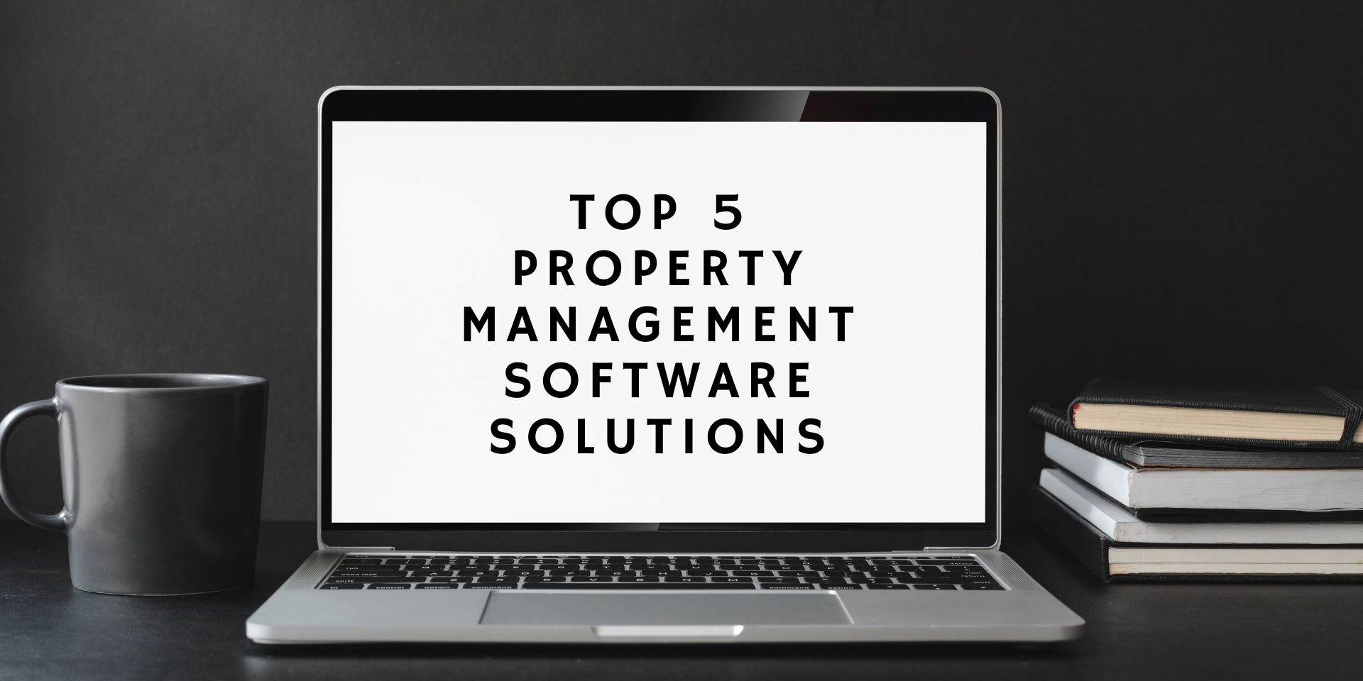 Top 5 Property Management Software Solutions Top 5 Property Management Software Solutions