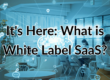 What is White Label SaaS